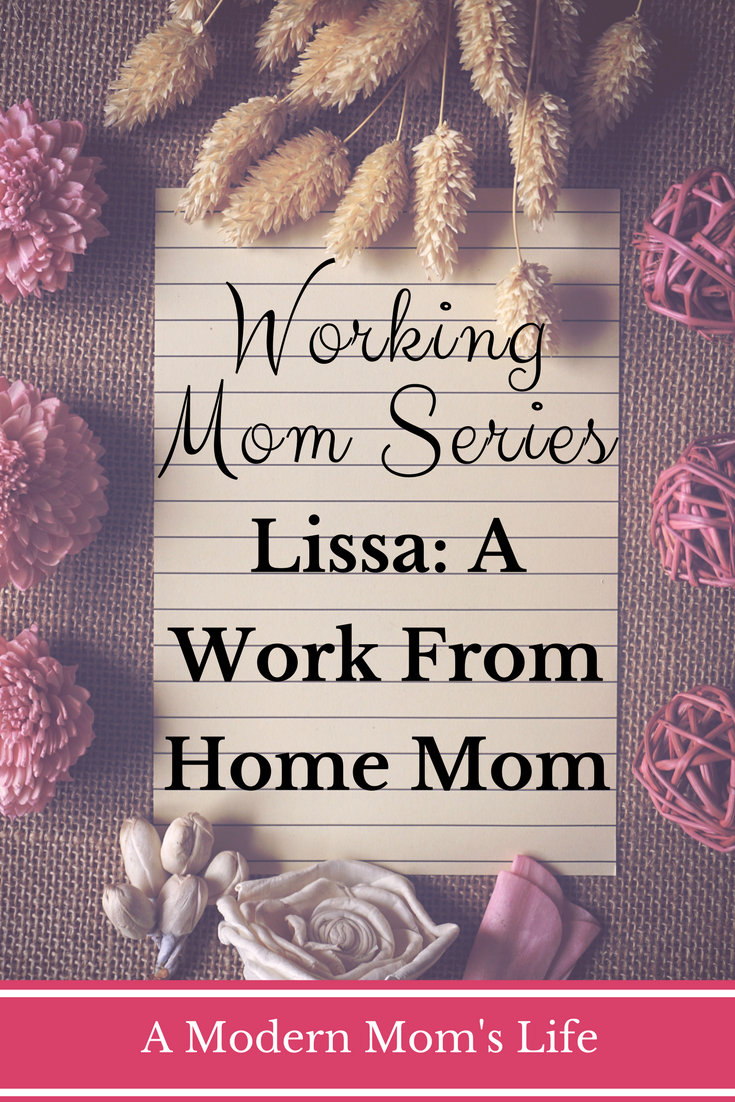 Working Mom Series - Lissa: A Work From Home Mom ~ Jess Foley - Writer